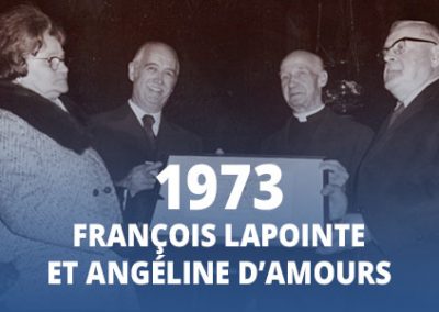 1973 - François Lapointe et Angéline D’Amours