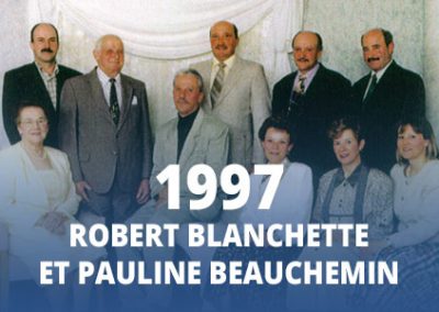 1997 - Robert Blanchette et Pauline Beauchemin